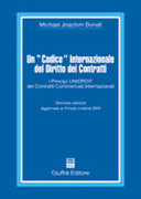 Copertina  Un codice internazionale del diritto dei contratti : i principi UNIDROIT dei contratti commerciali internazionali