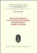Copertina  Abolitio criminis e successione di norme integratrici : teoria e prassi