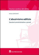 Copertina  L'abusivismo edilizio : sanzioni amministrative e penali