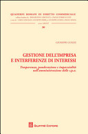 Copertina  Gestione dell'impresa e interferenze di interessi : trasparenza, ponderazione e imparzialità nell'amministrazione delle s.p.a.