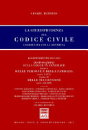 Copertina  Aggiornamento 2011-2015:  Disposizioni sulla legge in generale ; Libro 1., Delle persone e della famiglia (artt. 1-455) ; Libro 2., Delle successioni ( artt. 456-809)