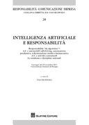 Copertina  Intelligenza artificiale e responsabilità : responsabilità da algoritmo?, A.I. e automobili self-driving, automazione produttiva, robotizzazione medico-farmaceutica, A.I. e attività contrattuali, le tendenze e discipline unionali : convegno del 29 novembre 2017, Università per stranieri di Perugia