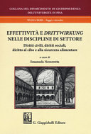 Copertina  Effettività e Drittwirkung nelle discipline di settore : diritti civili, diritti sociali, diritto al cibo e alla sicurezza alimentare