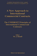 Copertina  A new approach to international commercial contracts : the Unidroit principles of international commercial contracts : 15. international Congress of comparative law : Bristol, 26 July - 1 August 1998